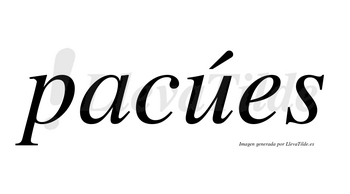 Pacúes lleva tilde con vocal tónica en la «u»