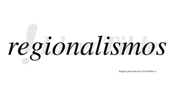 Regionalismos  no lleva tilde con vocal tónica en la segunda «i»