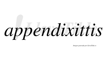 Appendixittis  no lleva tilde con vocal tónica en la segunda «i»