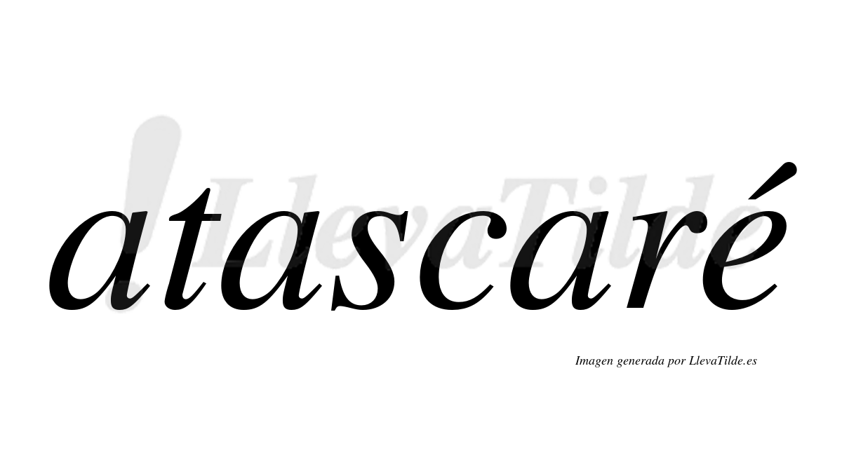 ¿Lleva tilde atascaré? | LlevaTilde.es
