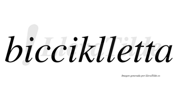 Bicciklletta  no lleva tilde con vocal tónica en la «e»
