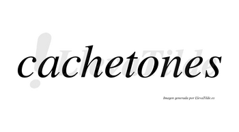 Cachetones no lleva tilde con vocal tónica en la «o»