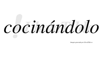 Cocinándolo  lleva tilde con vocal tónica en la «a»