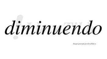 Diminuendo no lleva tilde con vocal tónica en la «e»
