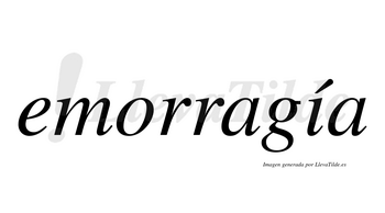 Emorragía lleva tilde con vocal tónica en la «i»