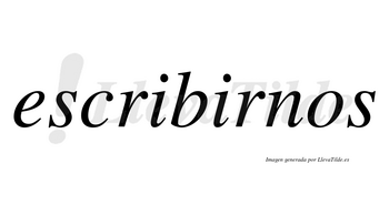Escribirnos  no lleva tilde con vocal tónica en la segunda «i»