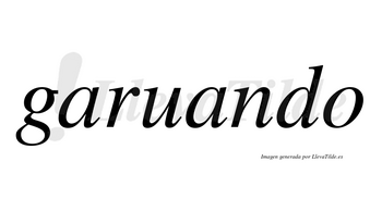 Garuando no lleva tilde con vocal tónica en la segunda «a»