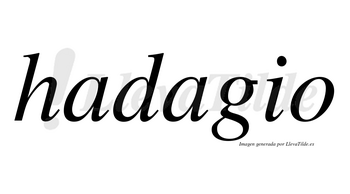 Hadagio no lleva tilde con vocal tónica en la segunda «a»