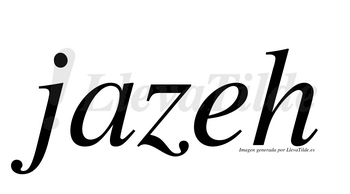 Jazeh  no lleva tilde con vocal tónica en la «e»