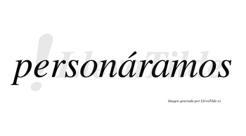Personáramos  lleva tilde con vocal tónica en la primera «a»