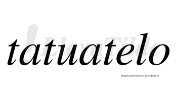 Tatuatelo  no lleva tilde con vocal tónica en la «e»