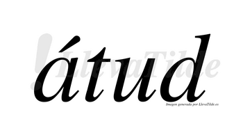 Átud  lleva tilde con vocal tónica en la «a»