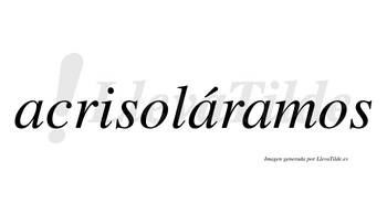 Acrisoláramos  lleva tilde con vocal tónica en la segunda «a»