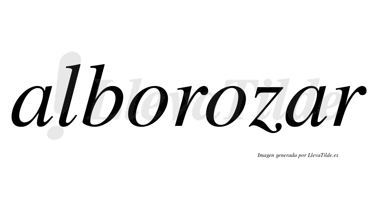 Alborozar  no lleva tilde con vocal tónica en la segunda "a"