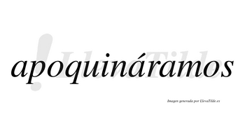 Apoquináramos  lleva tilde con vocal tónica en la segunda «a»
