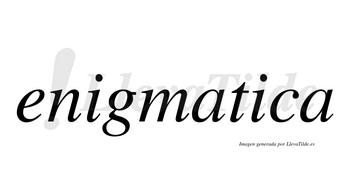 Enigmatica no lleva tilde con vocal tónica en la segunda «i»