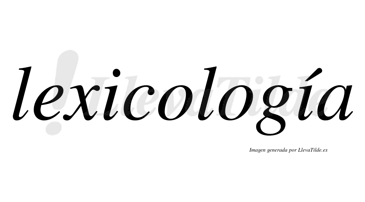 Lexicología  lleva tilde con vocal tónica en la segunda "i"