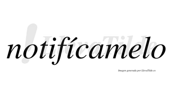 Notifícamelo lleva tilde con vocal tónica en la segunda «i»