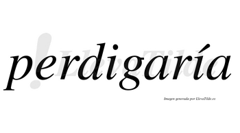 Perdigaría  lleva tilde con vocal tónica en la segunda «i»