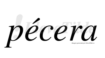 Pécera lleva tilde con vocal tónica en la primera «e»