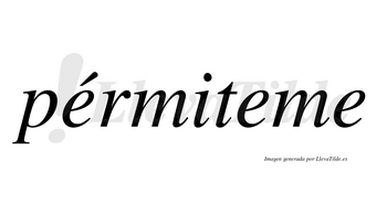 Pérmiteme lleva tilde con vocal tónica en la primera «e»