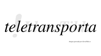 Teletransporta  no lleva tilde con vocal tónica en la «o»