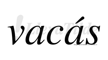 Vacás  lleva tilde con vocal tónica en la segunda «a»