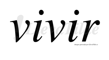 Vivir  no lleva tilde con vocal tónica en la segunda «i»