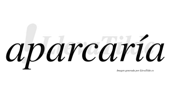 Aparcaría  lleva tilde con vocal tónica en la «i»