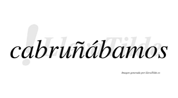 Cabruñábamos  lleva tilde con vocal tónica en la segunda «a»