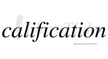 Calification  no lleva tilde con vocal tónica en la segunda «a»