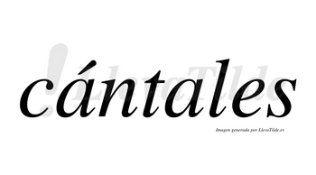 Cántales lleva tilde con vocal tónica en la primera «a»