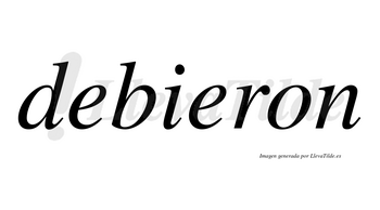 Debieron  no lleva tilde con vocal tónica en la segunda «e»