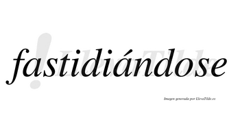 Fastidiándose lleva tilde con vocal tónica en la segunda «a»
