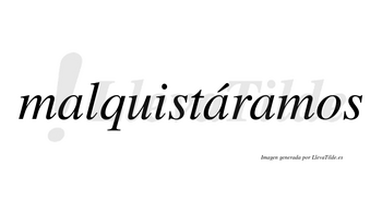 Malquistáramos  lleva tilde con vocal tónica en la segunda «a»