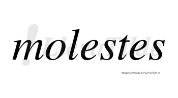 Molestes no lleva tilde con vocal tónica en la primera «e»