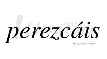 Perezcáis  lleva tilde con vocal tónica en la «a»