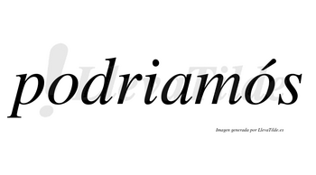 Podriamós lleva tilde con vocal tónica en la segunda «o»