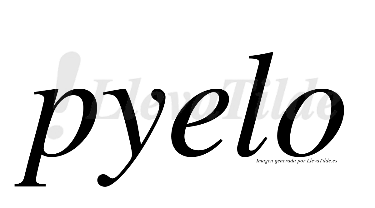 ¿Lleva tilde pyelo? | LlevaTilde.es