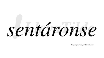 Sentáronse  lleva tilde con vocal tónica en la «a»