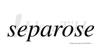 Separose  no lleva tilde con vocal tónica en la «o»