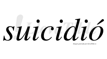 Suicidió lleva tilde con vocal tónica en la «o»