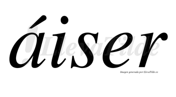 Áiser  lleva tilde con vocal tónica en la «a»