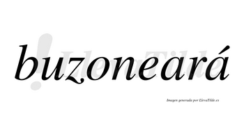 Buzoneará  lleva tilde con vocal tónica en la segunda «a»