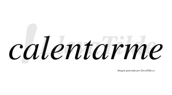 Calentarme  no lleva tilde con vocal tónica en la segunda «a»