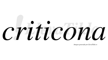 Criticona no lleva tilde con vocal tónica en la «o»