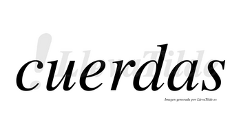 Cuerdas  no lleva tilde con vocal tónica en la «e»