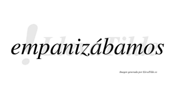 Empanizábamos  lleva tilde con vocal tónica en la segunda «a»