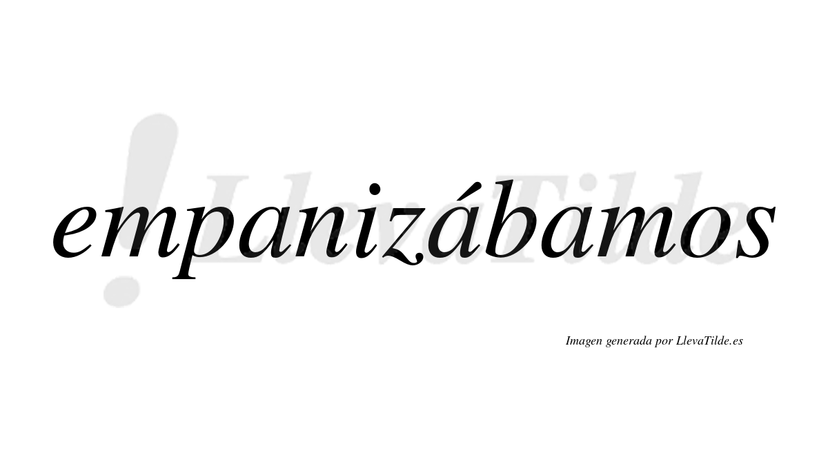 Empanizábamos  lleva tilde con vocal tónica en la segunda «a»