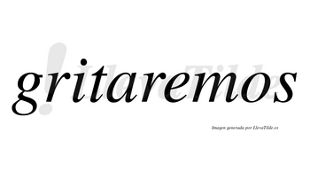 Gritaremos  no lleva tilde con vocal tónica en la «e»